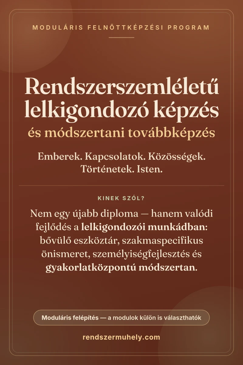 A képzés borítója: „Rendszerszemléletű lelkigondozó képzés és módszertani továbbképzés” felirat mély terrakotta háttéren, a célközönséget megszólító üzenettel.